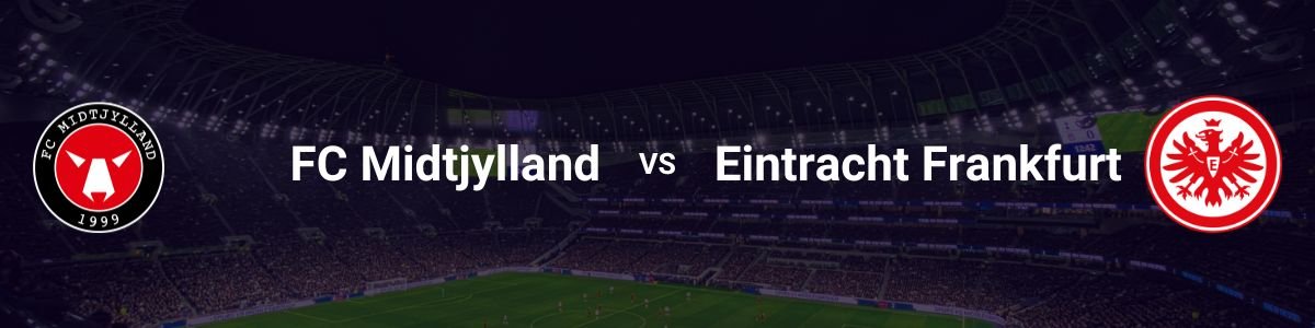 FC Midtjylland vs Eintracht Frabkfurt